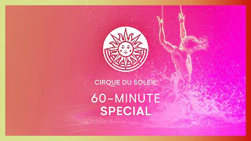 60 - MINUTE SPECIAL | Cirque du Soleil | MYSTERE, BAZZAR, OVO, KÀ AND MORE...