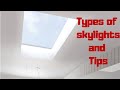 Types of skylight and tips