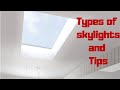 Types of Skylight and Tips