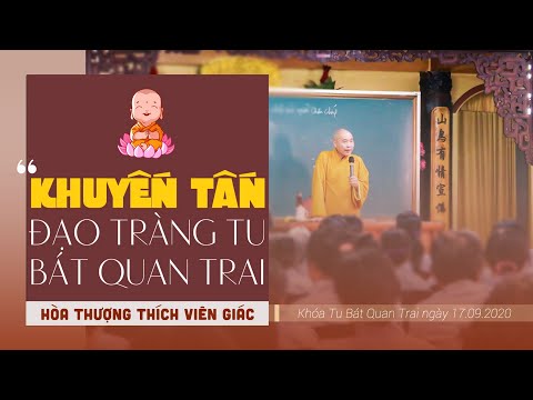 Khuyến Tấn Đạo Tràng Tu Bát Quan Trai #7 | HT. Thích Viên Giác