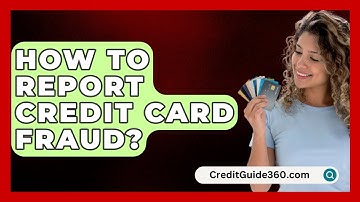 How To Report Credit Card Fraud? - CreditGuide360.com