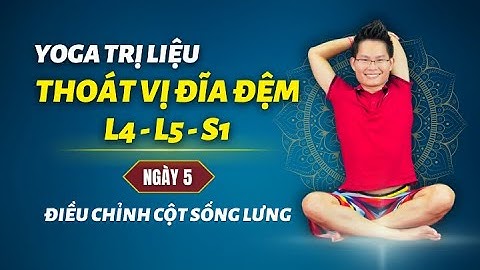 Yoga Chữa Thoát Vị Đĩa Đệm L4, L5, S1 - Ngày 5: Điều chỉnh cột sống | Kim Ba Yoga
