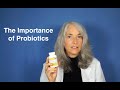 The Importance of Probiotics