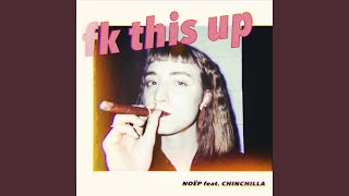 fk this up (feat. CHINCHILLA) chords