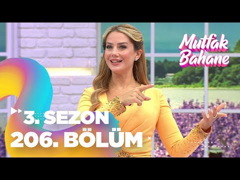 Mutfak Bahane 3. Sezon 206. Bölüm | YENİ SEZON