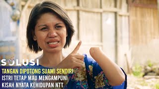 Kisah Nyata Ibu Rumah Tangga yang Dipotong Tangannya Oleh Suami Sendiri | Asni Solusi TV Spesial NTT