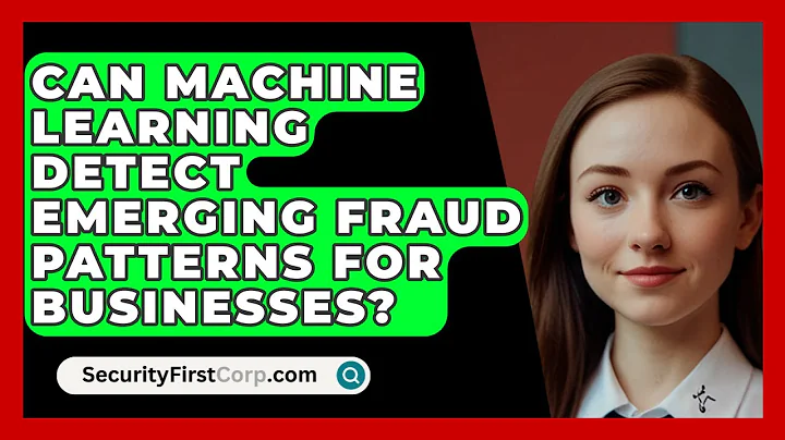 Can Machine Learning Detect Emerging Fraud Patterns For Businesses? - SecurityFirstCorp.com