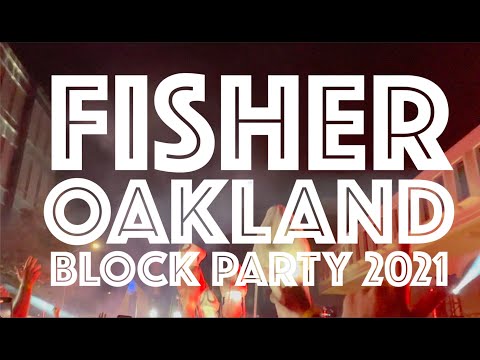 FISHER BLOCK PARTY - Oakland 2021 - 4K