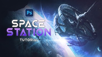 Photoshop a SPACE STATION - Photo Manipulation TUTORIAL