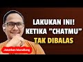 LAKUKAN INI, KETIKA CHAT GAK DIBALAS DIA