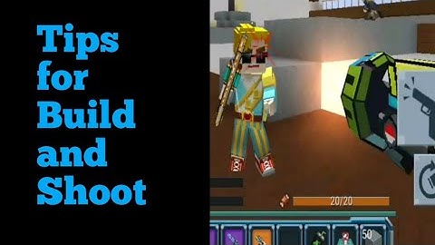 Tips for Build and Shoot - Blockman Go: Blocky Mods