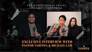 The Gospel | Exclusive interview with Ps Tabitha & Ps Michael Lam | My Testimony