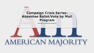 Campaign Crisis Series: Absentee Ballot/ Vote By Mail Program