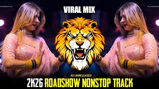 2k26 ROADSHOW NONSTOP TRACK | मराठी नॉनस्टॉप गाणी | ROADSHOW MIX | NONSTOP SONGS | AS UNRELEASED