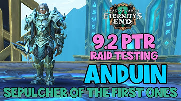 WoW Shadowlands 9.2 PTR - Raid Testing Anduin Wrynn | Heroic Sepulcher of the First Ones