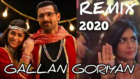 Gallan Goriyan Song | John Abraham,Mrunal Thakur | Gallan Goriyan (Remix) | New Remix Song 2020