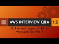 AWS Interview Q&amp;A [13] - Different type of IP's Provided by AWS ?
