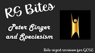 Peter Singer and Speciesism - GCSE RS Bites