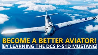 BECOME A BETTER VIRTUAL AVIATOR - LEARN THE DCS P-51D MUSTANG OR THE FREE TF-51D INCLUDED WITH DCS!