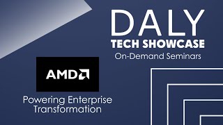 DALY Tech Showcase 2025 Seminar featuring AMD's Enterprise Transformations