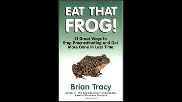 “Eat That Frog!: 21 Great Ways to Stop Procrastinating and Get More Done in Less Time "  Book review