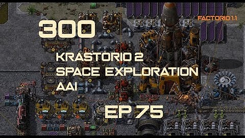 EP75 - Preparation of Supply rockets - Factorio 300 (Krastorio 2 | Space exploration | AAI )