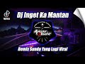 DJ INGET KA MANTAN || Sunda Remix Terbaru Viral FullBass