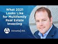 What 2021 Looks Like for Multifamily Real Estate Investing