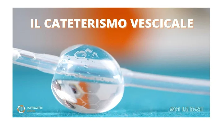 IL CATETERISMO VESCICALE | LE BASI