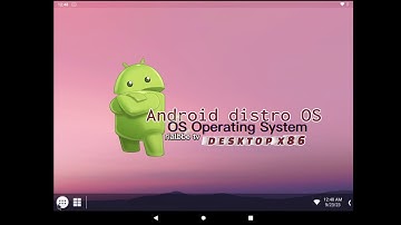 OS - Android desktop x86