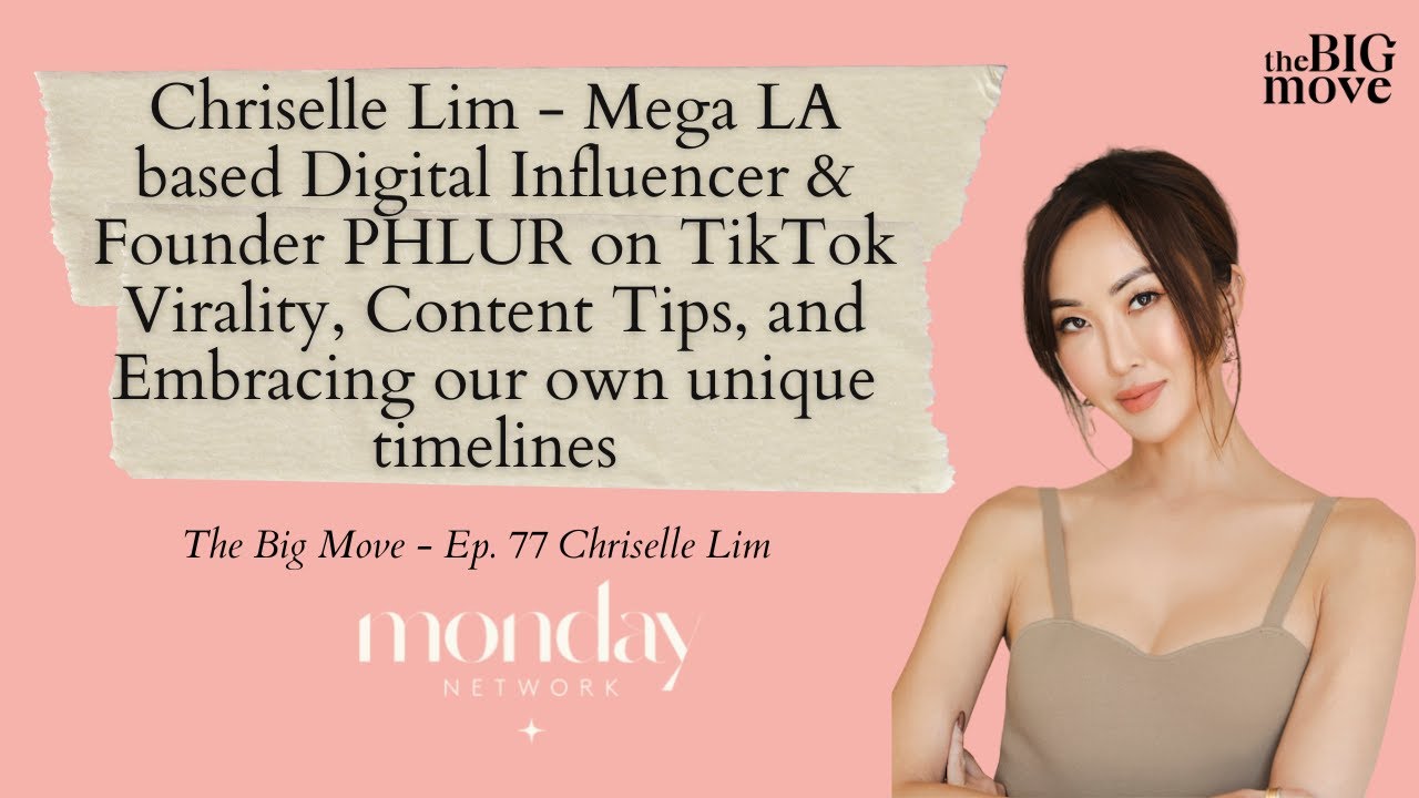 Chriselle Lim on TikTok/content tips, story-telling, and embracing our own unique timeline