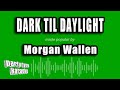 Morgan Wallen Dark Til Daylight Karaoke Version mp3