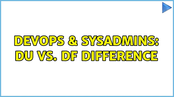 DevOps & SysAdmins: du vs. df difference (7 Solutions!!)