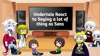 Undertale React to Saying a lot of thing as Sans