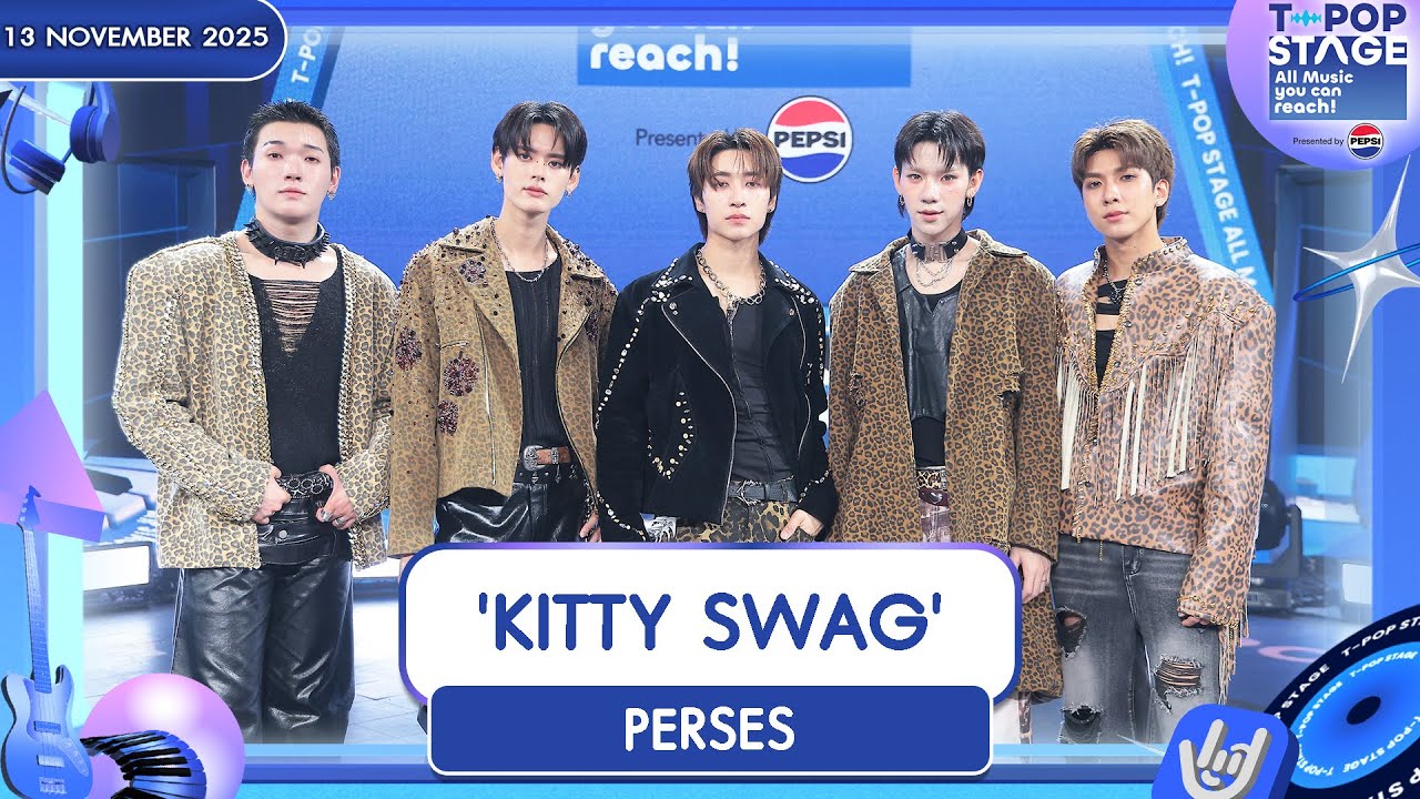 PERSES - 'KITTY SWAG' | 13 พ.ย.68 | T-POP STAGE Presented by PEPSI