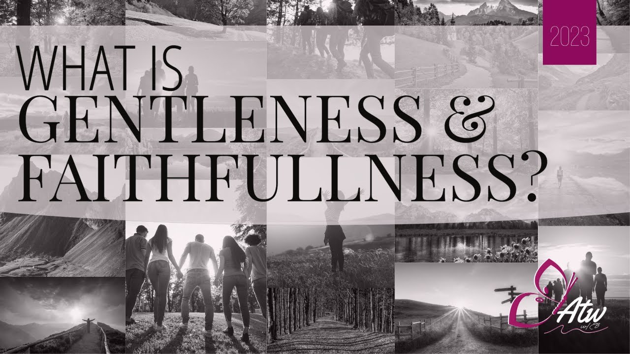 what-is-gentleness-faithfulness-youtube