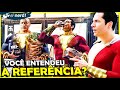 SHAZAM: EASTER EGGS E REFERÊNCIAS QUE QUASE NINGUÉM VIU