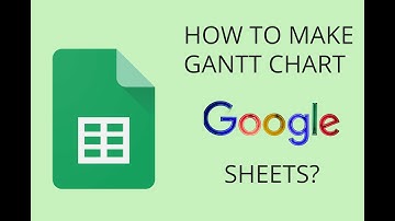 How to make Gantt Chart  in Google Sheets?