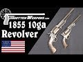 Biggest Revolver Yet? A 10-Gauge Colt 1855...