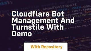 Cloudflare bot management and turnstile with demo
