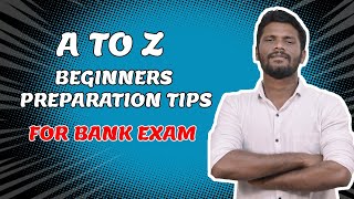 HOW TO  PREPARE FOR BANK EXAMS ??  | BEGINNERS PREPARATION TIPS | A TO Z | Mr.JACKSON