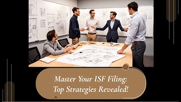 Master Your ISF Filing: Top Strategies Revealed!