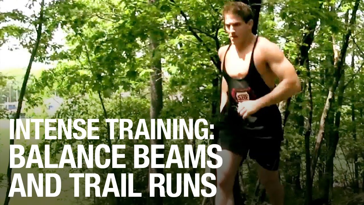 Intense Training Balance Beams And Trail Runs YouTube