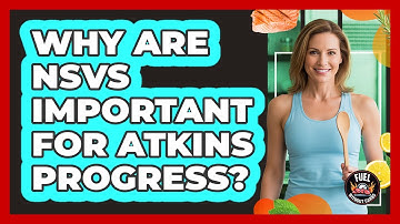 Why Are NSVs Important For Atkins Progress?