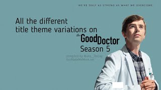 The Good Doctor - Season 5 Title Themes