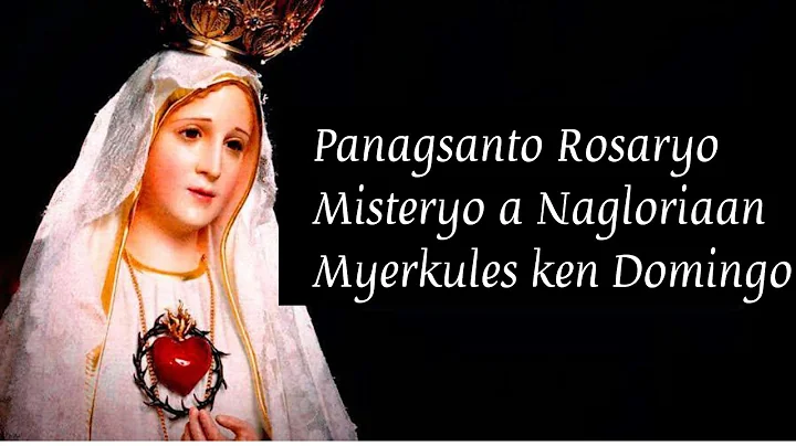 Glorious Mystery|Wednesda...  Rosary Ilocano Version