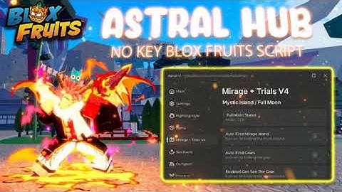 [NEW] Blox Fruits Script (No Key) – Astral Hub | Auto Farm, Auto Raid & Auto Race V4 (Mobile & PC)
