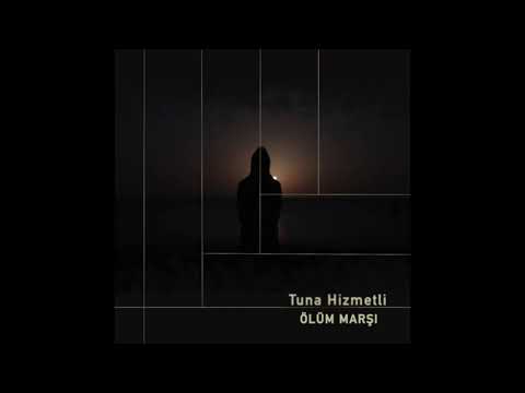 TUNA HIZMETLI-ÖLÜM MARŞI [Original Audio]