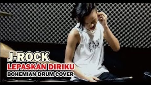 J ROCKS - Lepaskan Diriku || Drum Cover by Bohemian Drums
