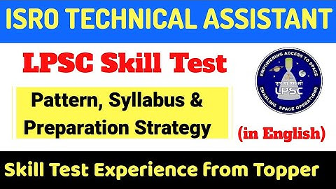 ISRO LPSC Skill Test for Technical Assistant | Skill Test Pattern, Syllabus and Preparation Strategy